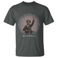 Harriet Tubman Quote T Shirt I Never Ran My Train Off The Track