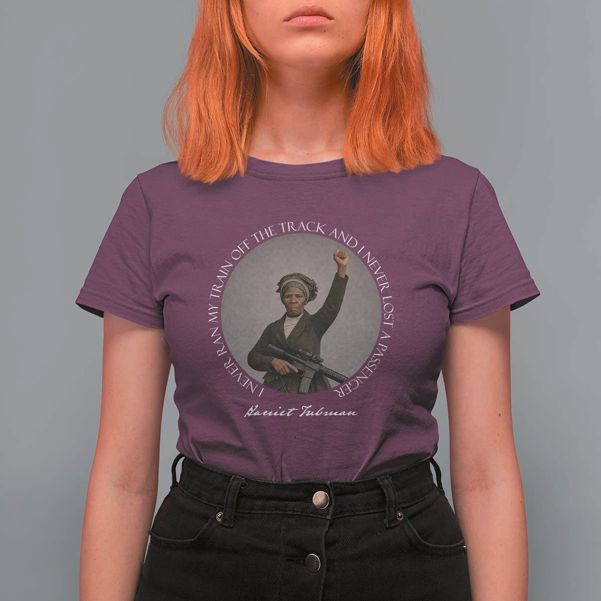 Harriet Tubman Quote T Shirt For Women I Never Ran My Train Off The Track