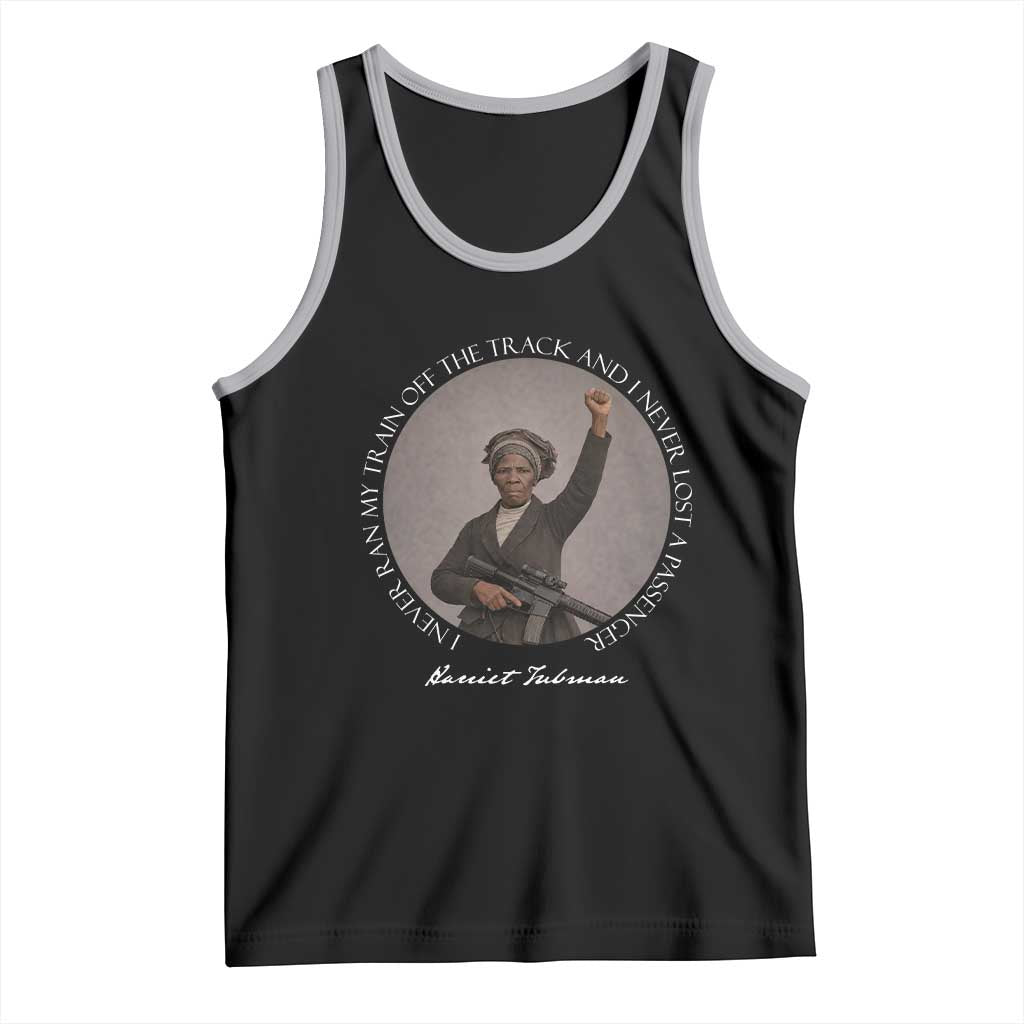 Harriet Tubman Quote Tank Top I Never Ran My Train Off The Track