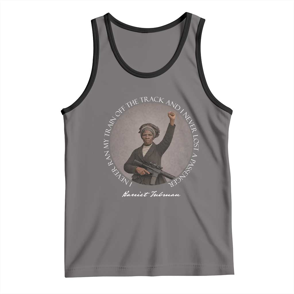 Harriet Tubman Quote Tank Top I Never Ran My Train Off The Track
