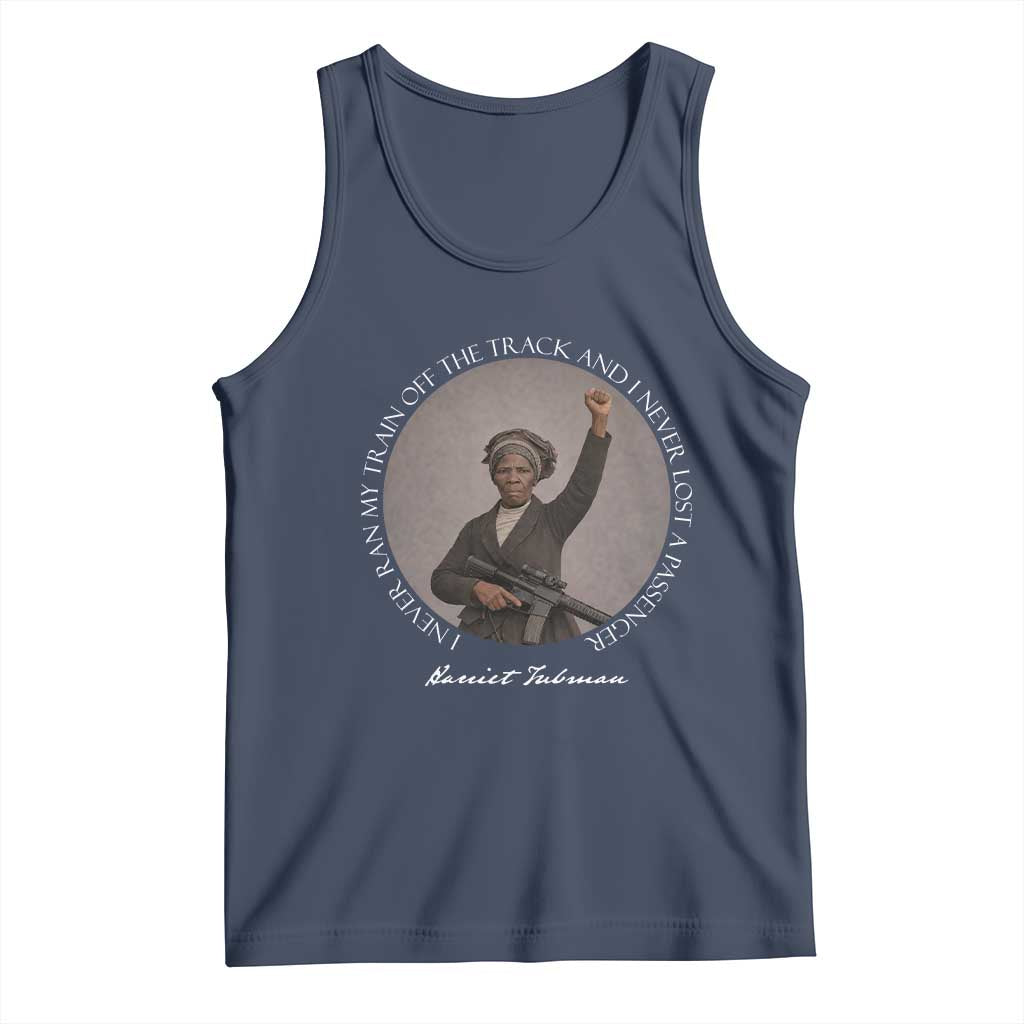 Harriet Tubman Quote Tank Top I Never Ran My Train Off The Track
