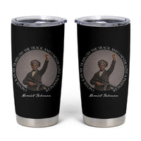 Harriet Tubman Quote Tumbler Cup I Never Ran My Train Off The Track