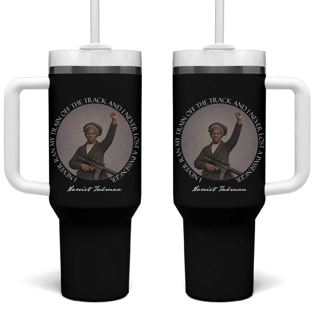 Harriet Tubman Quote Tumbler With Handle I Never Ran My Train Off The Track