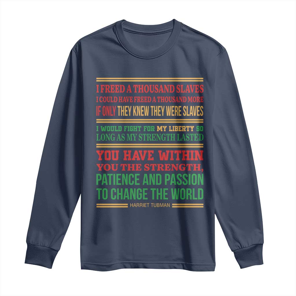 Harriet Tubman Powerful Quote Long Sleeve Shirt Female Empowerment History Gift - Wonder Print Shop