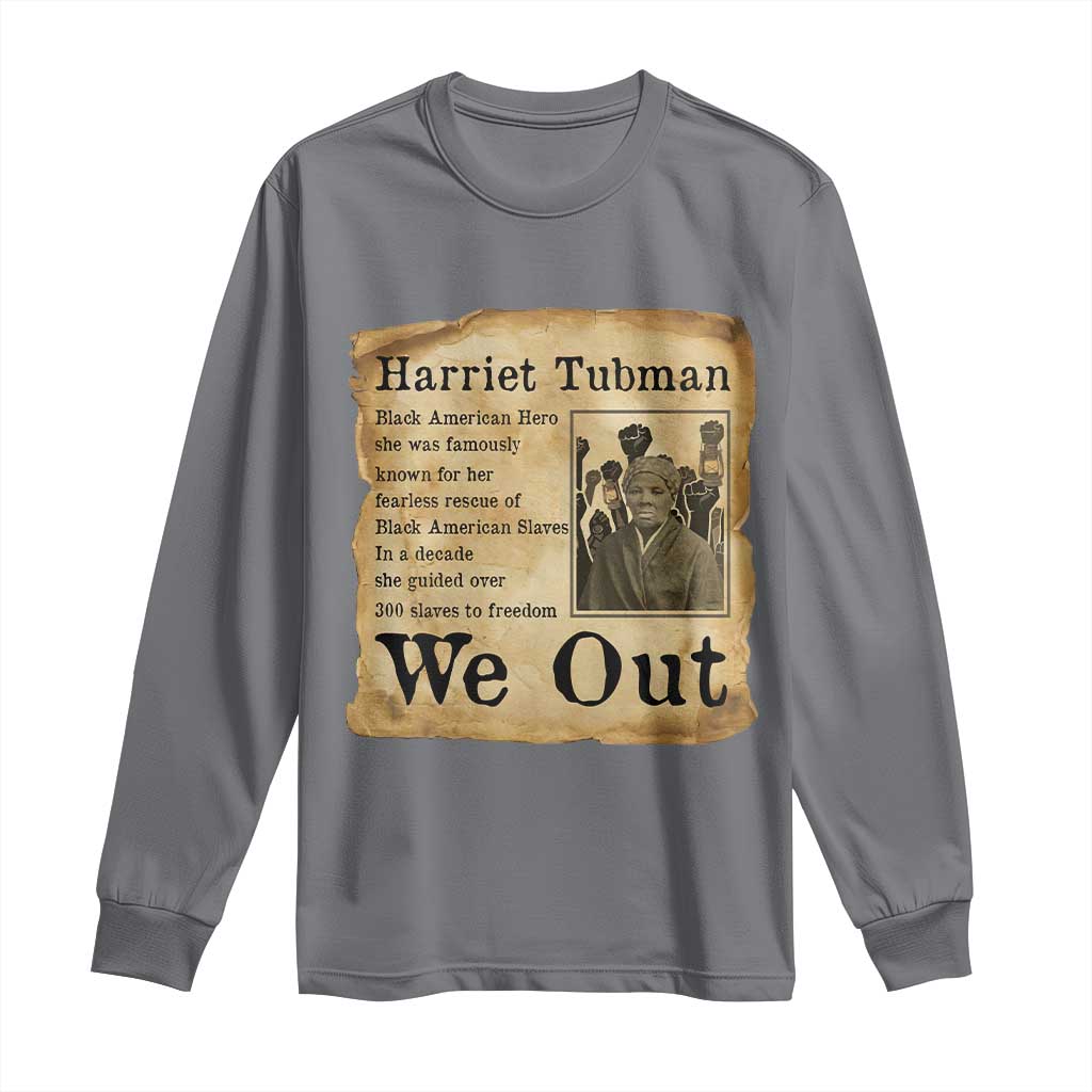 Vintage Harriet Tubman We Out Long Sleeve Shirt Black American Hero History Gift - Wonder Print Shop