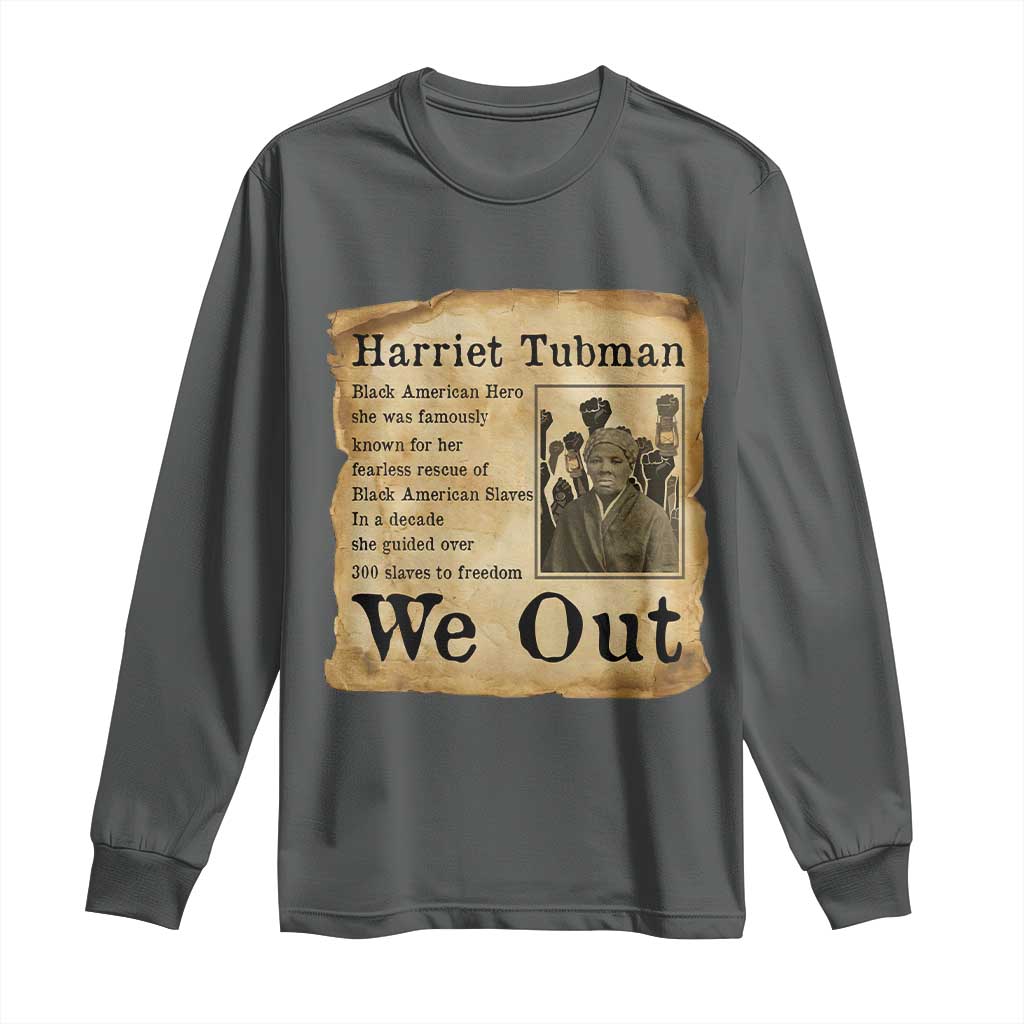 Vintage Harriet Tubman We Out Long Sleeve Shirt Black American Hero History Gift - Wonder Print Shop