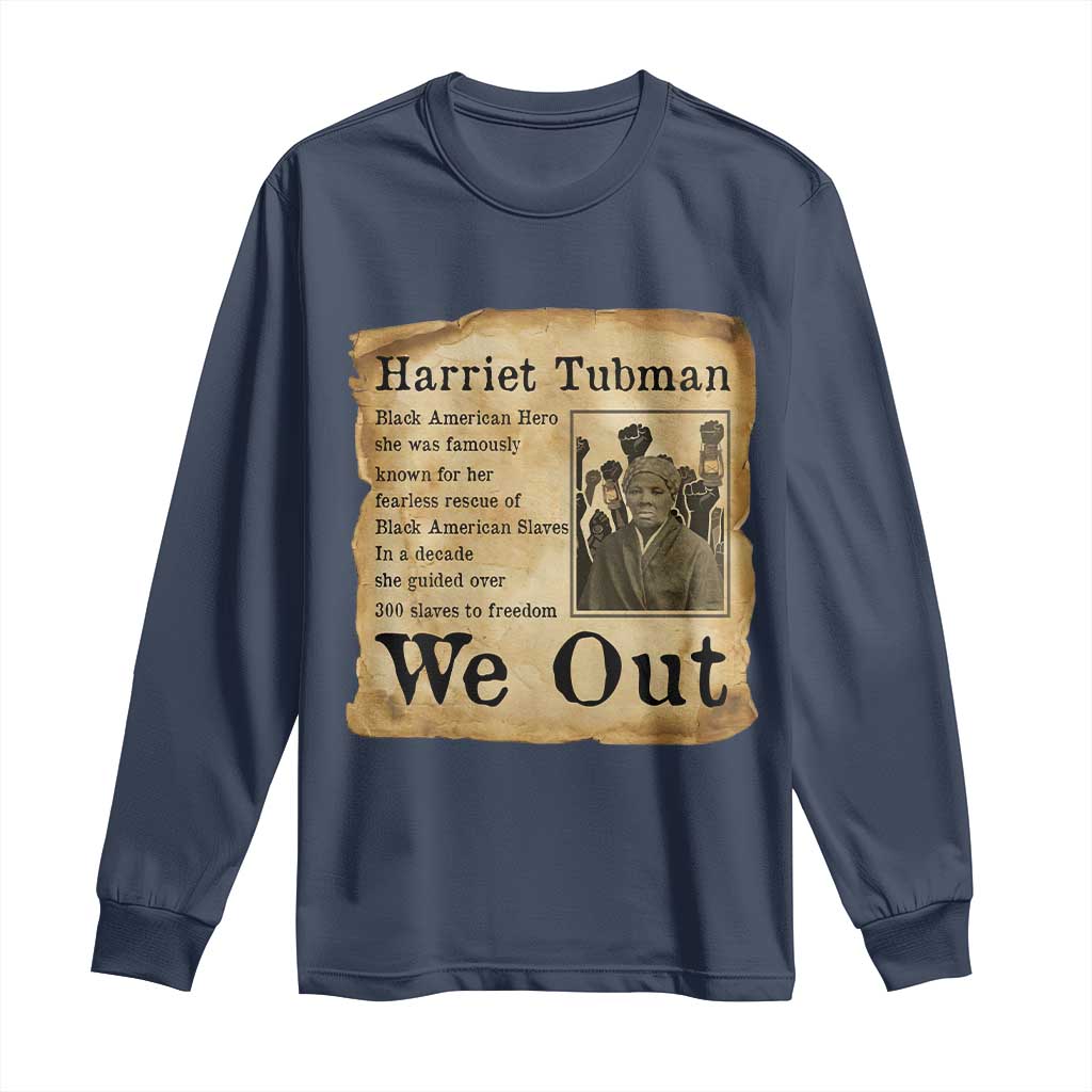 Vintage Harriet Tubman We Out Long Sleeve Shirt Black American Hero History Gift - Wonder Print Shop