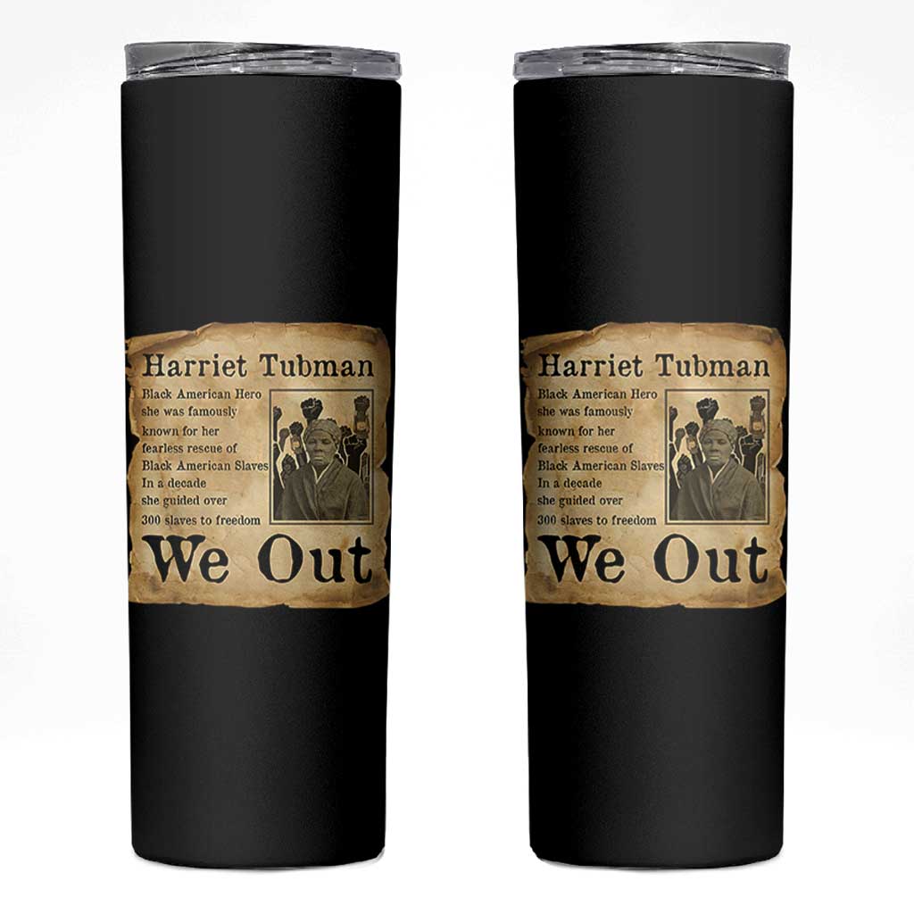 Vintage Harriet Tubman We Out Skinny Tumbler Black American Hero History Gift - Wonder Print Shop