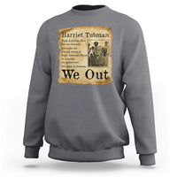 Vintage Harriet Tubman We Out Sweatshirt Black American Hero History Gift - Wonder Print Shop