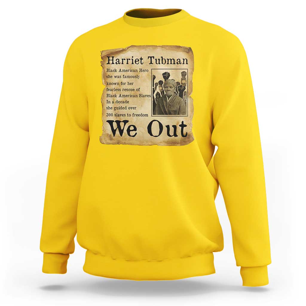 Vintage Harriet Tubman We Out Sweatshirt Black American Hero History Gift - Wonder Print Shop