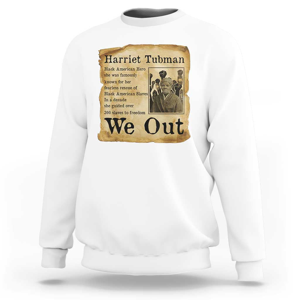 Vintage Harriet Tubman We Out Sweatshirt Black American Hero History Gift - Wonder Print Shop
