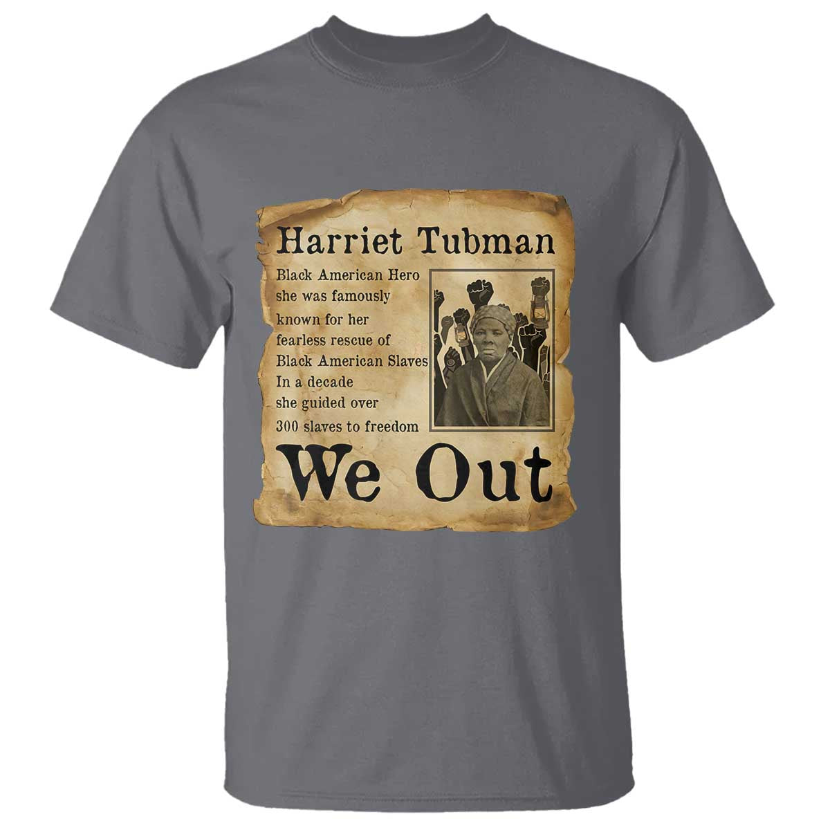Vintage Harriet Tubman We Out T Shirt Black American Hero History Gift - Wonder Print Shop