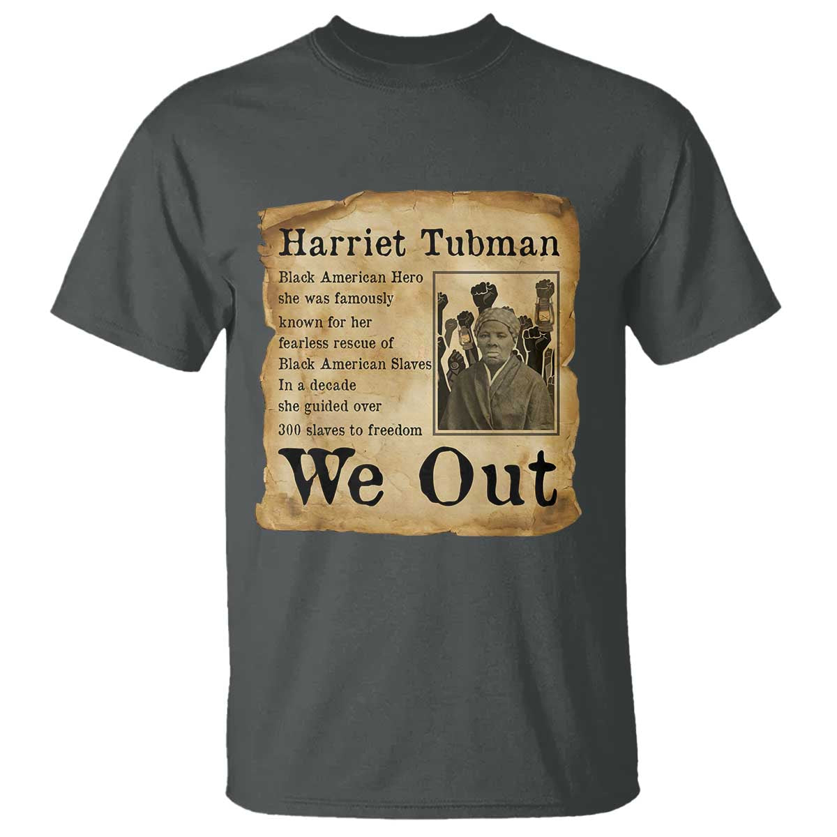 Vintage Harriet Tubman We Out T Shirt Black American Hero History Gift - Wonder Print Shop
