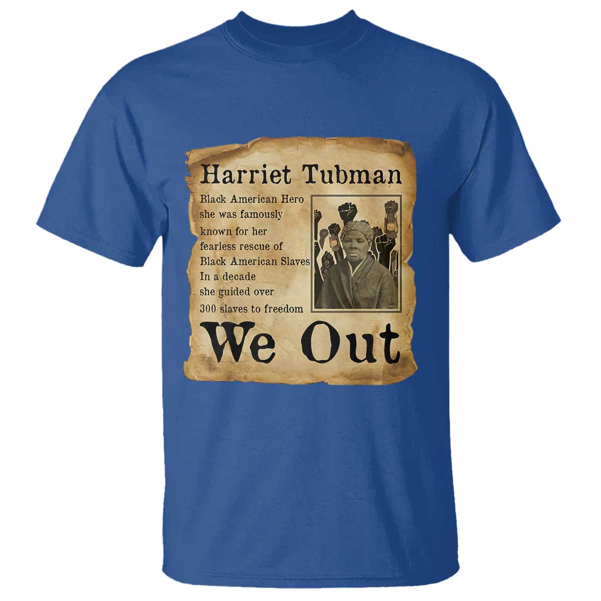 Vintage Harriet Tubman We Out T Shirt Black American Hero History Gift - Wonder Print Shop