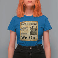 Vintage Harriet Tubman We Out T Shirt For Women Black American Hero History Gift - Wonder Print Shop