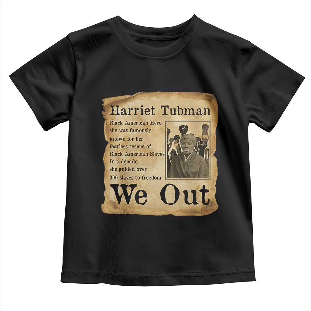 Vintage Harriet Tubman We Out Toddler T Shirt Black American Hero History Gift - Wonder Print Shop