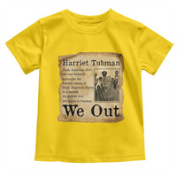 Vintage Harriet Tubman We Out Toddler T Shirt Black American Hero History Gift - Wonder Print Shop
