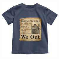 Vintage Harriet Tubman We Out Toddler T Shirt Black American Hero History Gift - Wonder Print Shop