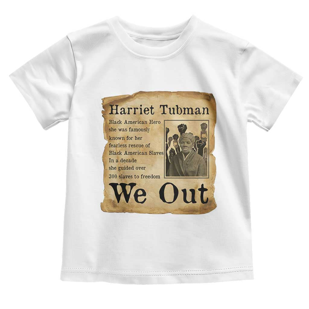 Vintage Harriet Tubman We Out Toddler T Shirt Black American Hero History Gift - Wonder Print Shop