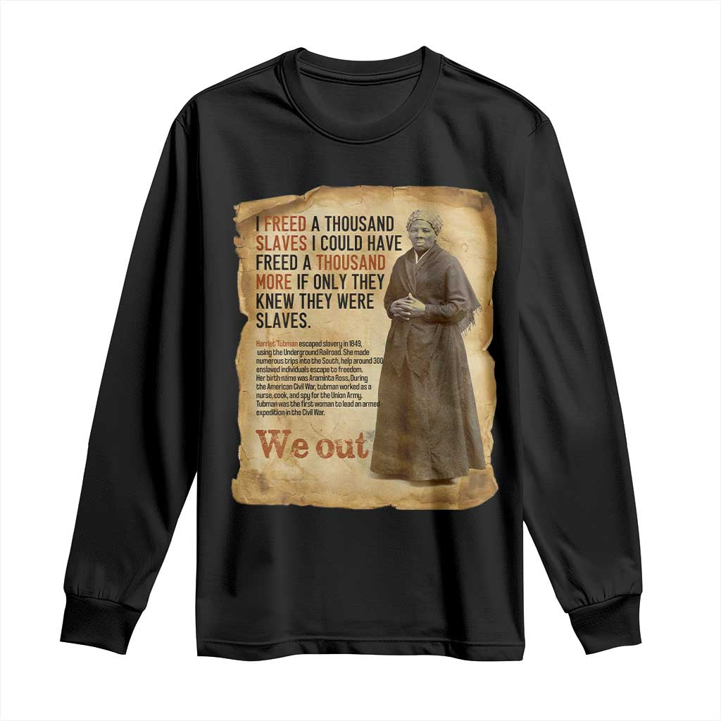 Harriet Tubman We Out Long Sleeve Shirt Vintage Black History Gift - Wonder Print Shop