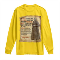 Harriet Tubman We Out Long Sleeve Shirt Vintage Black History Gift - Wonder Print Shop