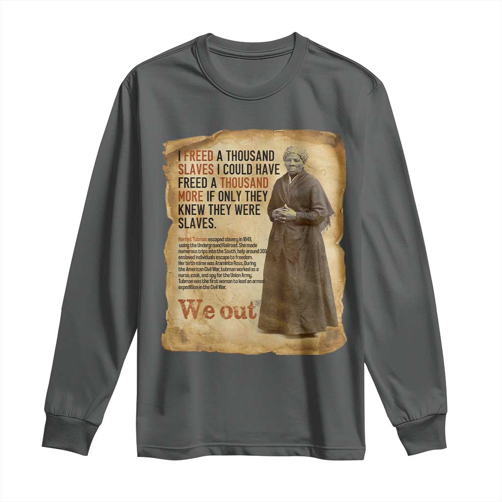 Harriet Tubman We Out Long Sleeve Shirt Vintage Black History Gift - Wonder Print Shop