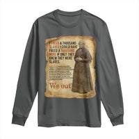 Harriet Tubman We Out Long Sleeve Shirt Vintage Black History Gift - Wonder Print Shop