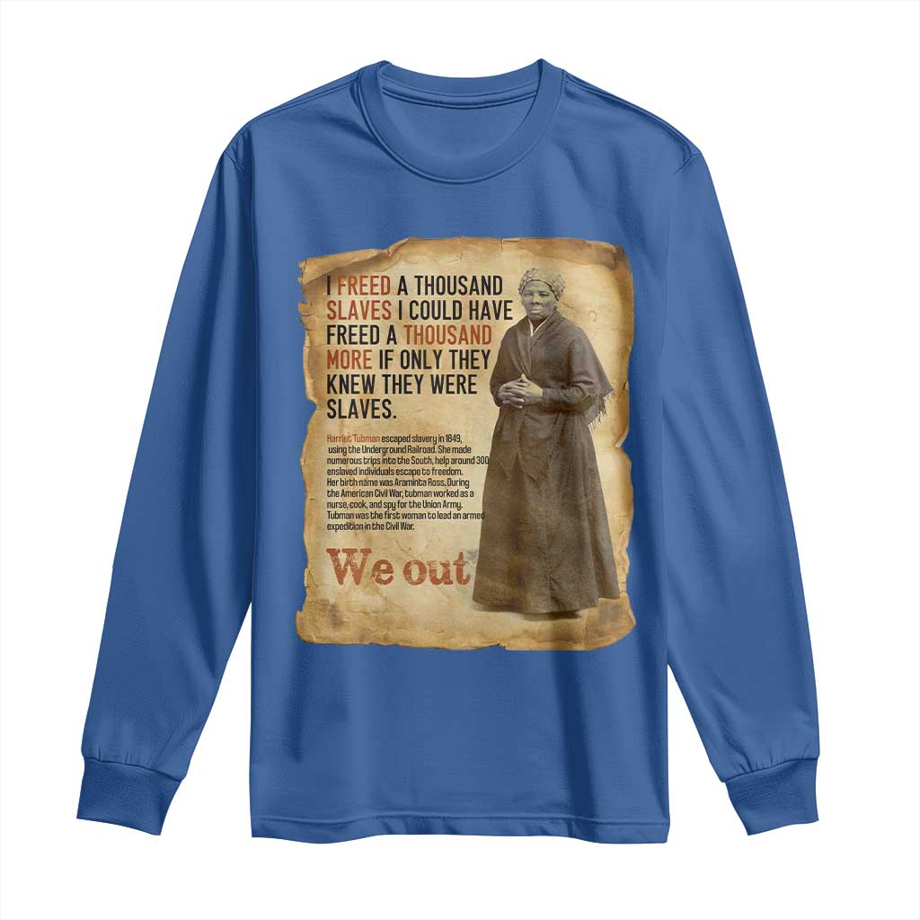 Harriet Tubman We Out Long Sleeve Shirt Vintage Black History Gift - Wonder Print Shop