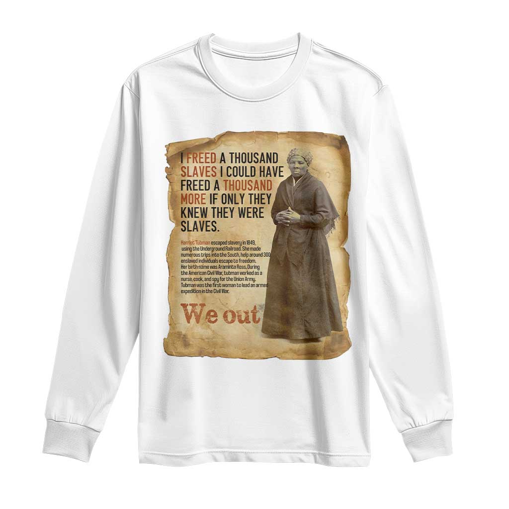 Harriet Tubman We Out Long Sleeve Shirt Vintage Black History Gift - Wonder Print Shop