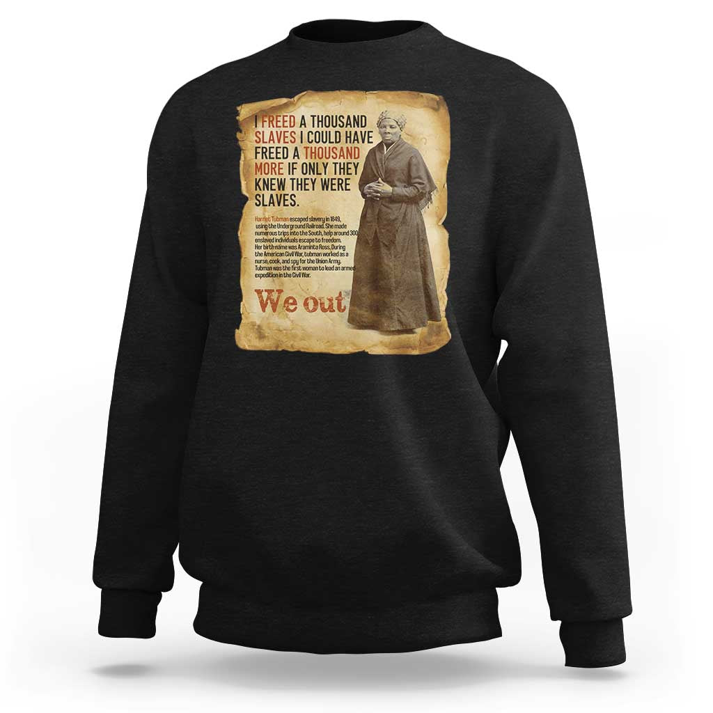 Harriet Tubman We Out Sweatshirt Vintage Black History Gift - Wonder Print Shop