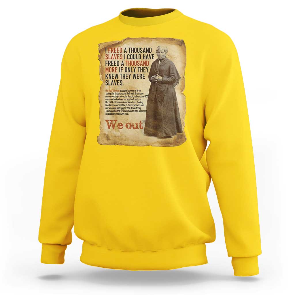 Harriet Tubman We Out Sweatshirt Vintage Black History Gift - Wonder Print Shop