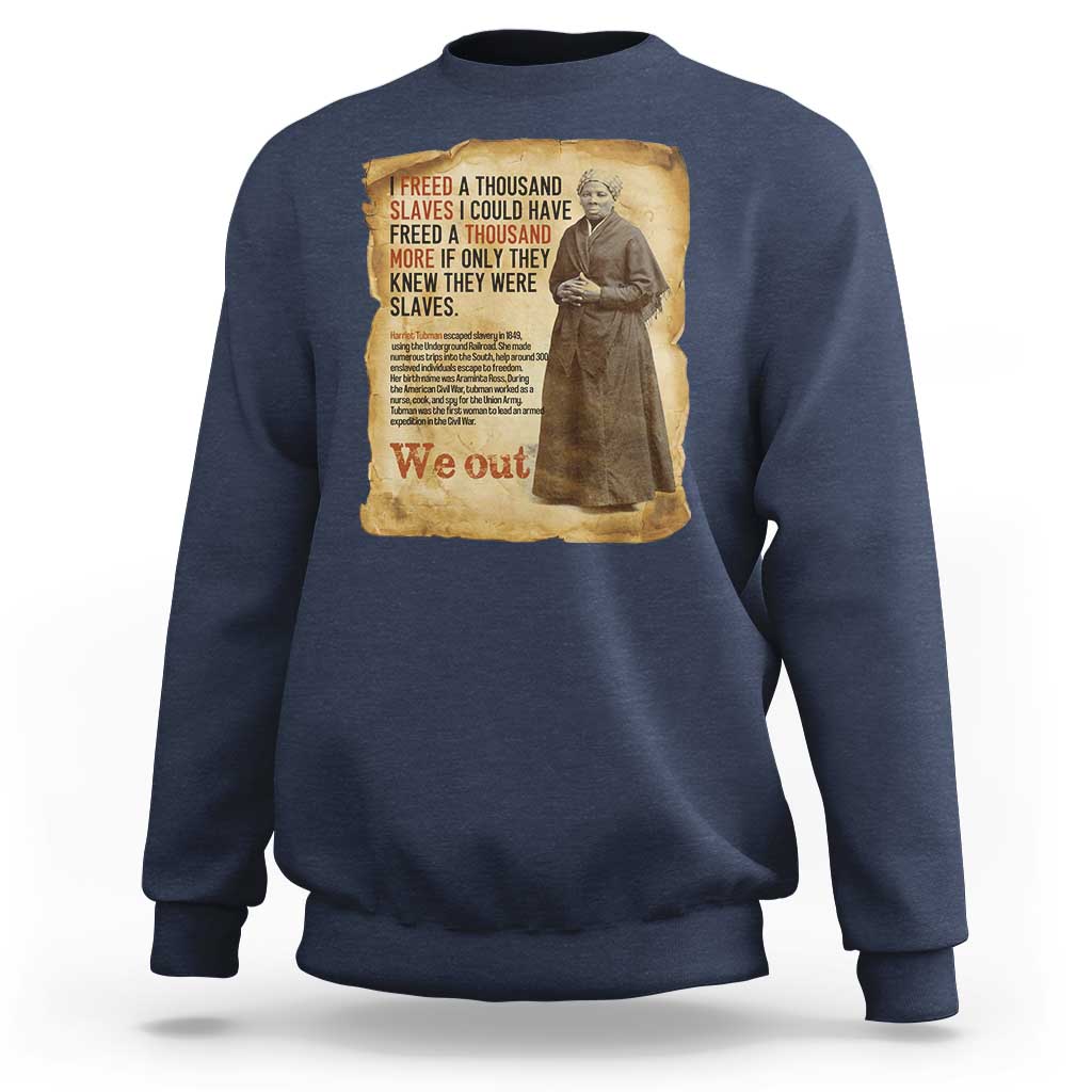 Harriet Tubman We Out Sweatshirt Vintage Black History Gift - Wonder Print Shop