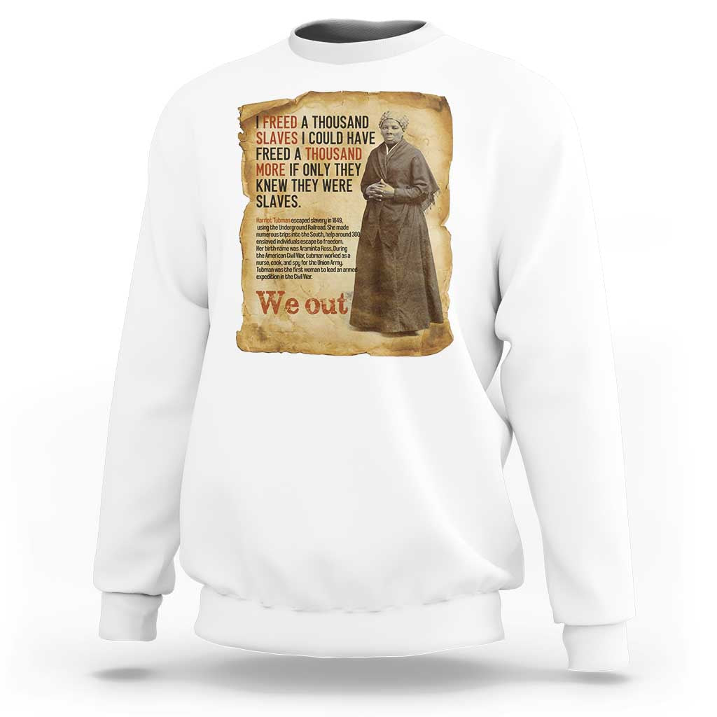 Harriet Tubman We Out Sweatshirt Vintage Black History Gift - Wonder Print Shop