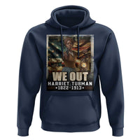 Harriet Tubman Hoodie We Out Civil Rights History Movement Gift