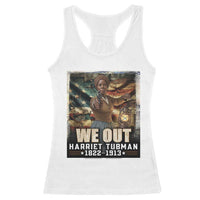 Harriet Tubman Racerback Tank Top We Out Civil Rights History Movement Gift
