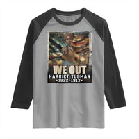 Harriet Tubman Raglan Shirt We Out Civil Rights History Movement Gift