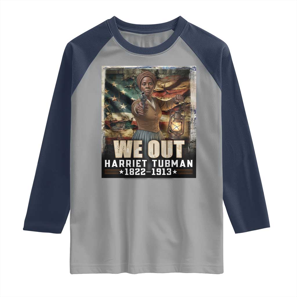 Harriet Tubman Raglan Shirt We Out Civil Rights History Movement Gift