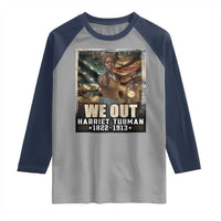 Harriet Tubman Raglan Shirt We Out Civil Rights History Movement Gift