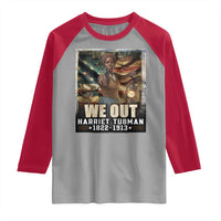 Harriet Tubman Raglan Shirt We Out Civil Rights History Movement Gift