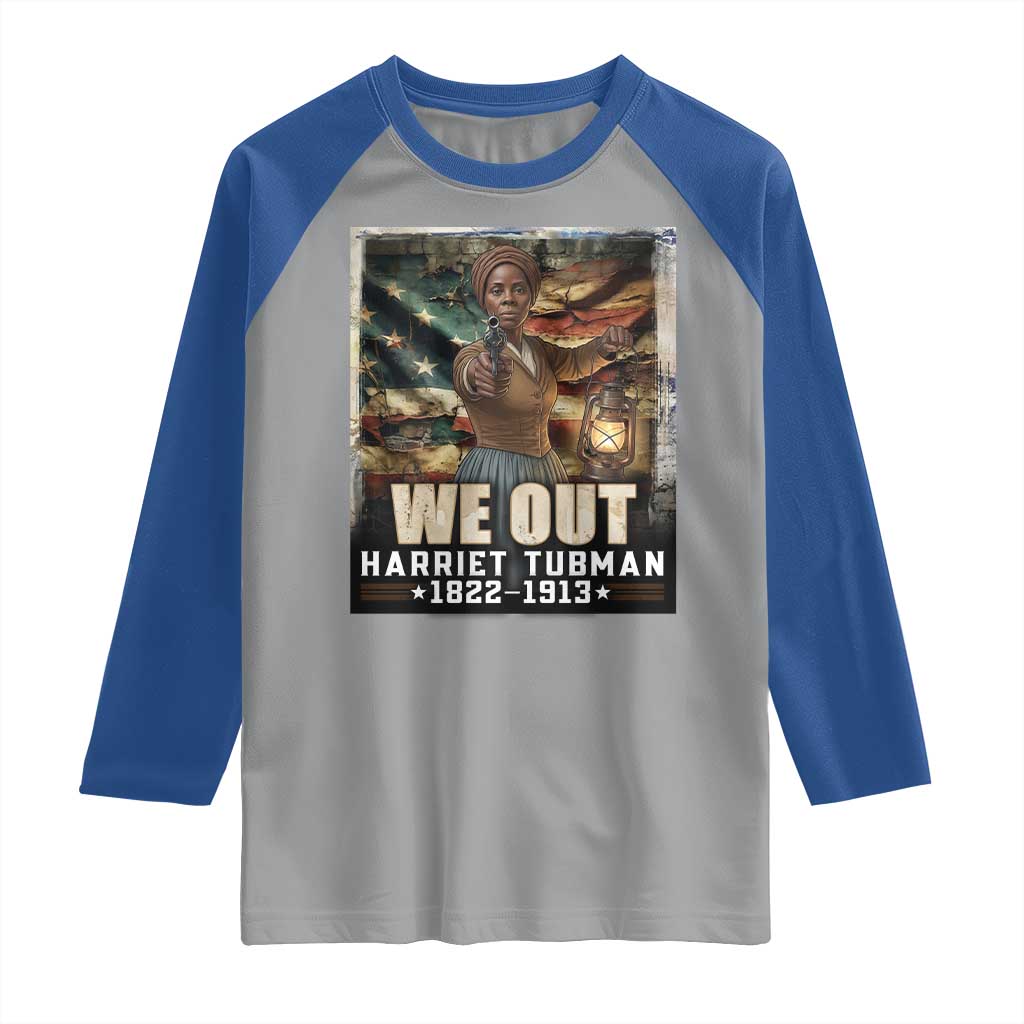 Harriet Tubman Raglan Shirt We Out Civil Rights History Movement Gift
