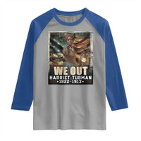 Harriet Tubman Raglan Shirt We Out Civil Rights History Movement Gift