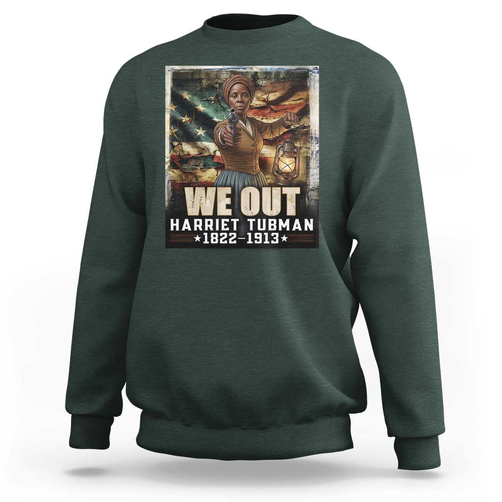 Harriet Tubman Sweatshirt We Out Civil Rights History Movement Gift