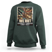 Harriet Tubman Sweatshirt We Out Civil Rights History Movement Gift