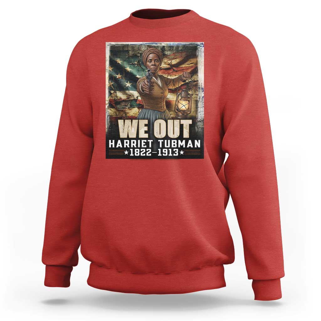 Harriet Tubman Sweatshirt We Out Civil Rights History Movement Gift
