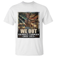 Harriet Tubman T Shirt We Out Civil Rights History Movement Gift