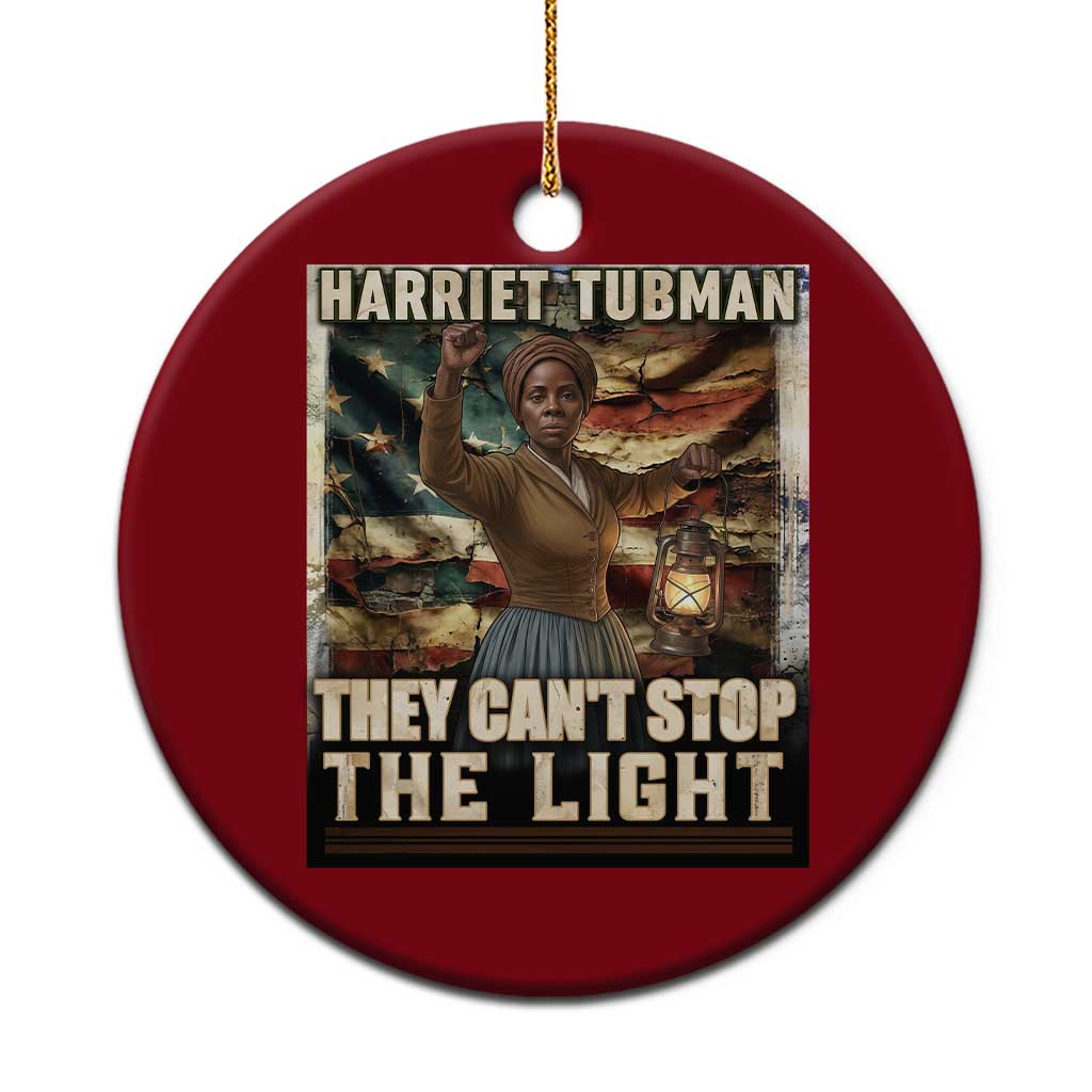 Harriet Tubman Ceramic Ornament Thay Can Not Stop The Light