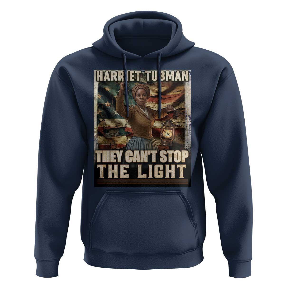 Harriet Tubman Hoodie Thay Can Not Stop The Light