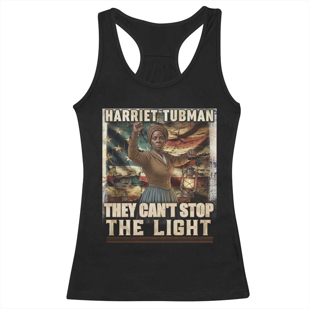 Harriet Tubman Racerback Tank Top Thay Can Not Stop The Light