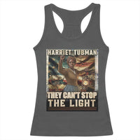 Harriet Tubman Racerback Tank Top Thay Can Not Stop The Light