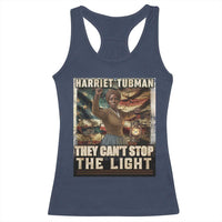 Harriet Tubman Racerback Tank Top Thay Can Not Stop The Light